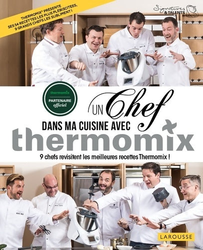 Livrenpoche : Un chef dans ma cuisine avec Thermomix : 9 chefs revisitent les meilleures recette Thermomix ! - Collectif - Livre