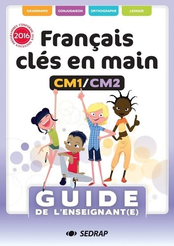 Livrenpoche : français clés EN MAIN CM1 CM2 - GUIDE ENSEIGNANT ED 2017 - Collectif - Livre