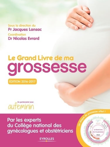 Livrenpoche : LE GRAND LIVRE DE MA GROSSESSE EDITION 2016 2017 - Evrard Lansac - Livre