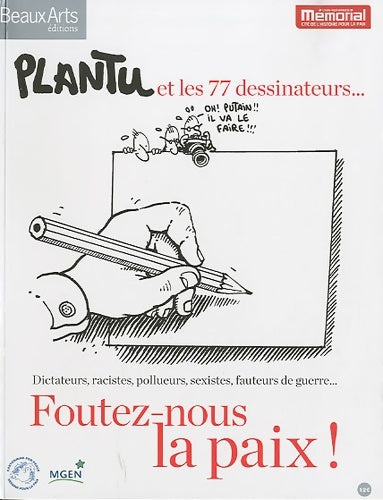 Livrenpoche : Foutez-nous la paix ! : Plantu et les 77 dessinateurs... - Plantu - Livre