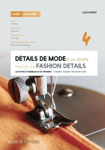 Livrenpoche : Détails de mode à la loupe : Tome IV Cols manches parementures entoilages et doublures édition bilingue français-anglais - Claire Wargnier - Livre