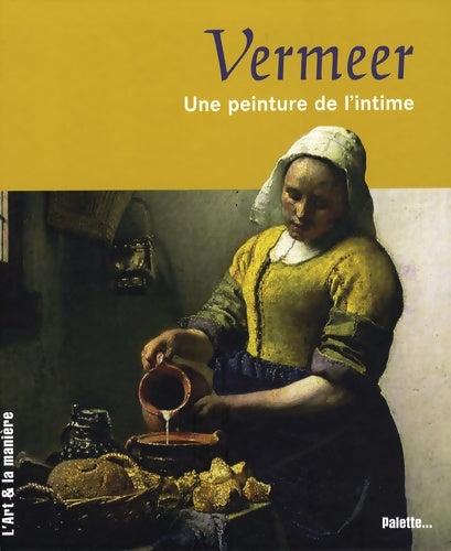 Livrenpoche : Vermeer une peinture de l'intime - Vincent Etienne - Livre