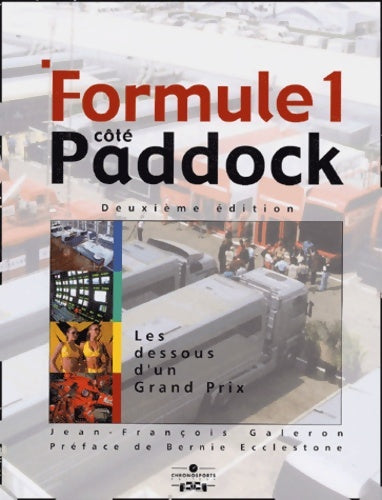 Formule 1 côté paddock : Les Dessous d'un Grand Prix - Jean-François Galeron - Livre