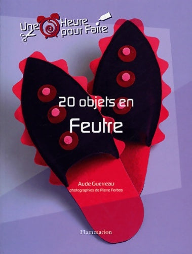 Livrenpoche : 20 objets en Feutre - Aude Guerreau - Livre