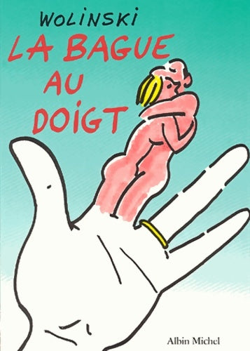 Livrenpoche : La Bague au doigt - Georges Wolinski - Livre