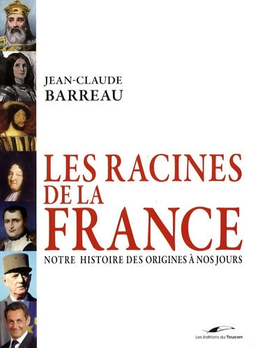 Livrenpoche : Les Racines de la France - Jean Claude Barreau - Livre
