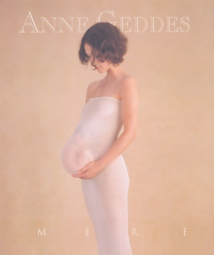 Livrenpoche : Mère - Anne Geddes - Livre