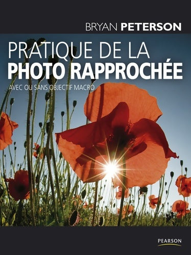 Livrenpoche : Pratique de la photo rapprochée - Bryan Peterson - Livre