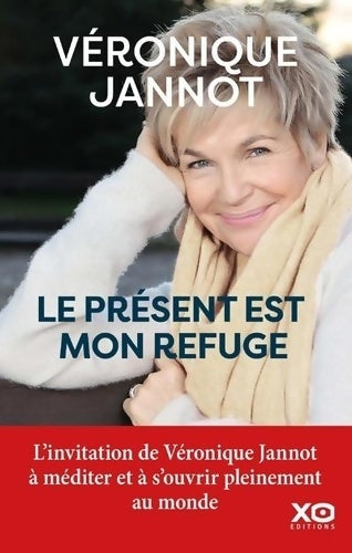 Livrenpoche : Le présent est mon refuge - Véronique Jannot - Livre
