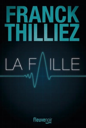 Livrenpoche : La Faille : Le Thriller événement - Nouveauté 2023 - Franck Thilliez - Livre