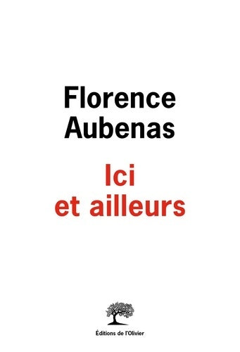 Livrenpoche : Ici et ailleurs - Florence Aubenas - Livre
