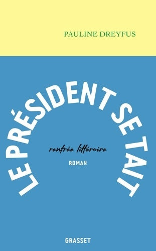 Livrenpoche : Le Président se tait - Pauline Dreyfus - Livre