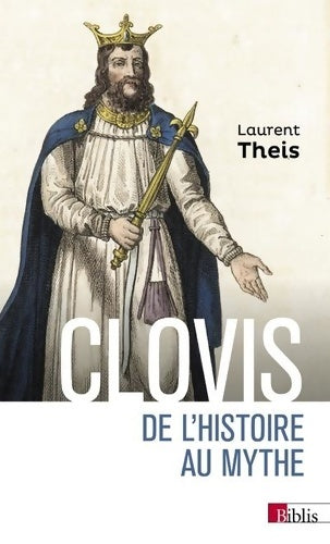 Livrenpoche : Clovis - De l'Histoire au mythe - Laurent Theis - Livre