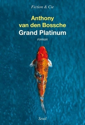 Livrenpoche : Grand Platinum - Anthony Van Den Bossche - Livre