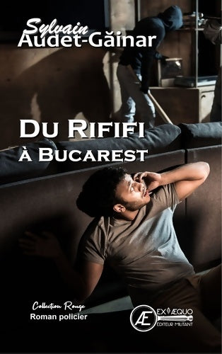 Livrenpoche : Du rififi à Bucarest - Sylvain Audet-Gainar - Livre