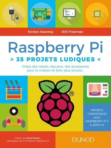 Livrenpoche : Raspberry Pi : 35 projets ludiques - Créez des robots des jeux des accessoires pour la maison: Créez des robots des jeux des accessoires pour la maison - Kirsten Kearney - Livre