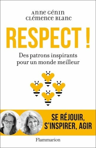 Livrenpoche : Respect ! : Des patrons inspirants pour un monde meilleur - Anne Génin - Livre