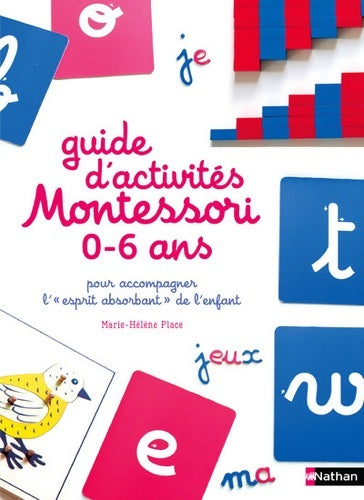 Livrenpoche : Le guide d'activités Montessori de 0 à 6 ans - 200 activités faciles à réaliser à la maison + les grands principes de la pédagogie Montessori expliqués - Eve Herrmann - Livre
