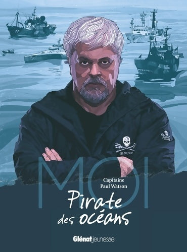 Livrenpoche : Moi Capitaine Paul Watson pirate des océans - Paul Watson - Livre