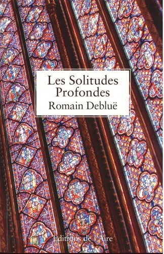 Livrenpoche : Les solitudes profondes - Romain Debluë - Livre