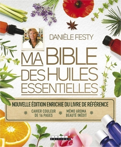 Livrenpoche : Ma bible des huiles essentielles - Danièle Festy - Livre