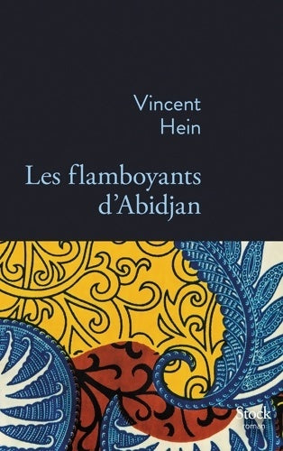 Livrenpoche : LES FLAMBOYANTS D ABIDJAN - Vincent Hein - Livre