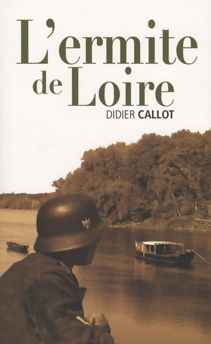Livrenpoche : L'ermite de Loire - Didier Callot - Livre