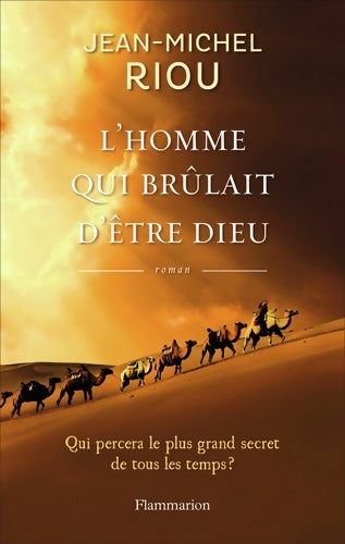 Livrenpoche : L'homme qui brûlait d'être dieu - Jean-Michel Riou - Livre