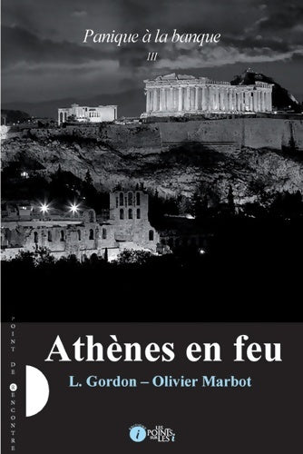 Livrenpoche : Panique à la banque Tome III : Athènes en feu - L. Gordon - Livre