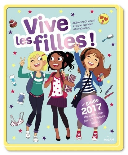 Livrenpoche : Vive les filles : Le guide de celles qui seront bientôt ados - Séverine Clochard - Livre