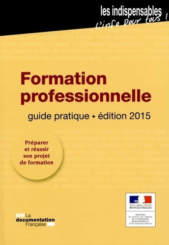 Livrenpoche : Formation professionnelle - guide pratique : 2015 - Ministère Du Travail - Livre