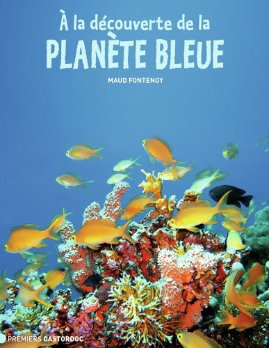 Livrenpoche : À la découverte de la planète bleue - Maud Fontenoy - Livre