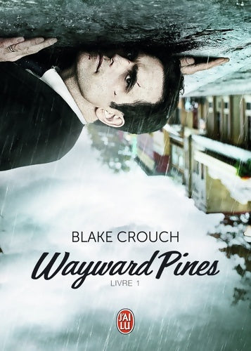 Livrenpoche : Wayward Pines - Blake Crouch - Livre