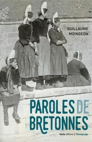Livrenpoche : Paroles de bretonnes - Guillaume Moingeon - Livre
