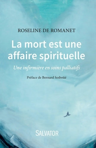 Livrenpoche : La mort est une affaire spirituelle. Une infirmière en soins palliatifs - Roseline De Romanet - Livre