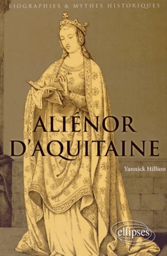 Livrenpoche : Aliénor d'Aquitaine - Yannick Hillion - Livre