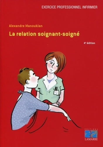 Livrenpoche : La relation soignant-soigné - Alexandre Manoukian - Livre