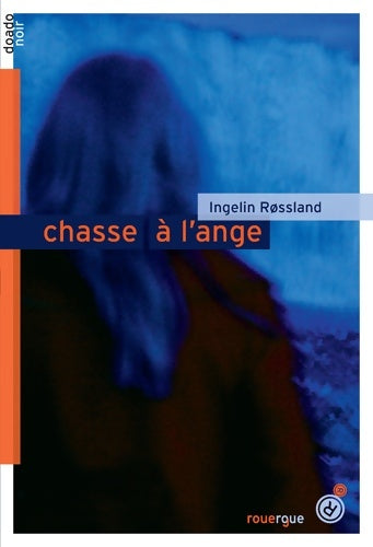 Livrenpoche : Chasse à l'ange - Ingelin Rossland - Livre
