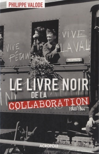 Livrenpoche : Le livre noir de la Collaboration - Philippe Valode - Livre