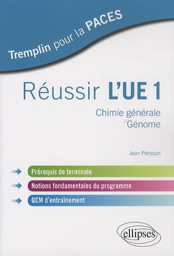 Livrenpoche : Réussir l'UE1 Chimie Générale Génome Prérequis de Terminale Notions Fondamentales du Programme QCM d'Entraînement - Jean Périsson - Livre