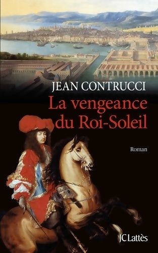 Livrenpoche : La vengeance du Roi-Soleil - Jean Contrucci - Livre