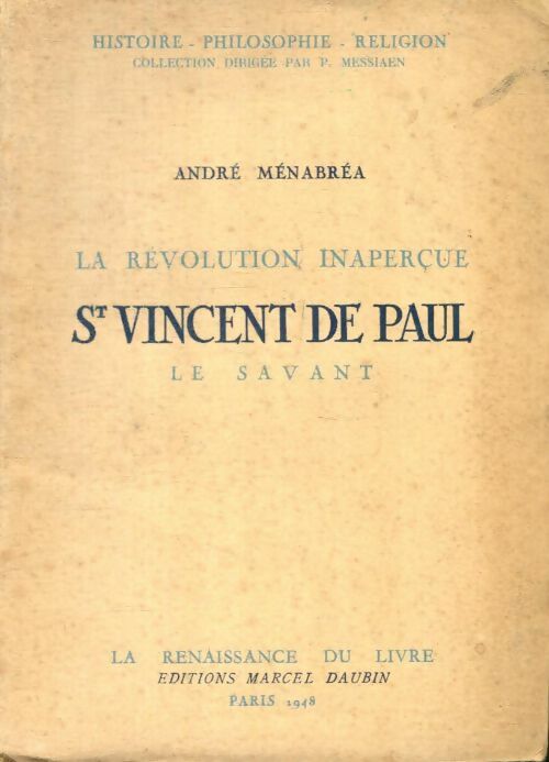 Livrenpoche : La révolution inaperçue : St Vincent de Paul, le savant - André Ménabréa - Livre