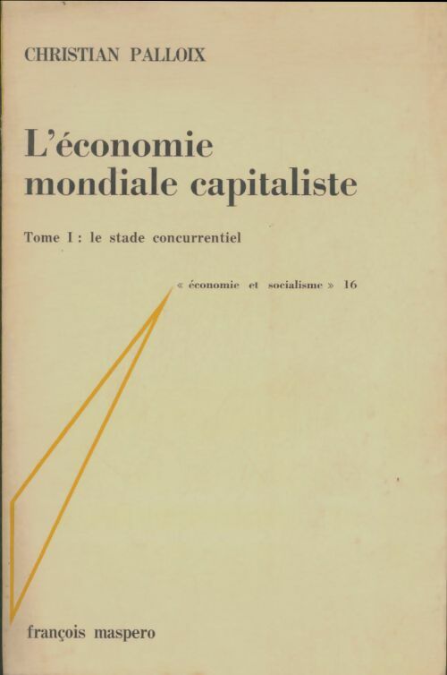 Livrenpoche : L'économie mondiale capitaliste Tome I - Christian Palloix - Livre