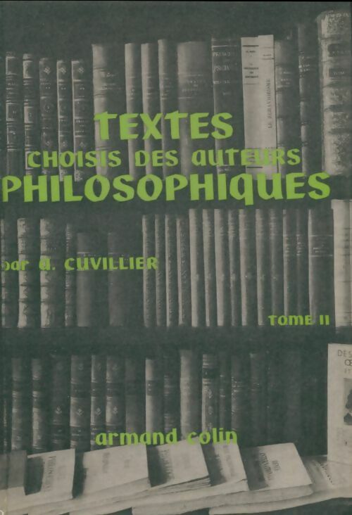 Livrenpoche : Textes choisis des auteurs philosphiques Tome II - Armand Cuvillier - Livre