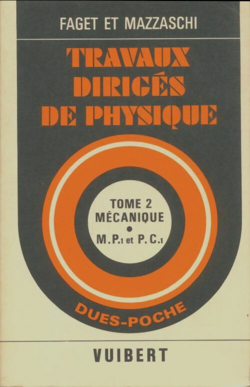 Livrenpoche : Travaux dirigés de phusique Tome II : Mécanique - Jacques Faget - Livre