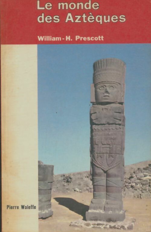 Livrenpoche : Le monde des aztèques - William H. Prescott - Livre