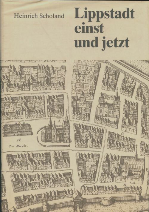 Lippstadt einst und jetzt - Heinrich Scholand -  Volksbank - Livre