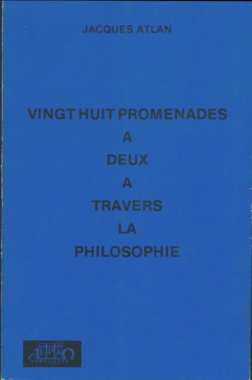 Livrenpoche : Vingt-huit promanades à deux à travers la philosophie - Jacques Atlan - Livre