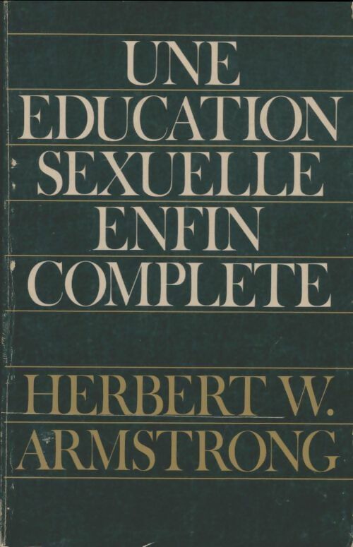 Livrenpoche : Une éducation sexuelle enfin complète - Herbert W. Armstrong - Livre