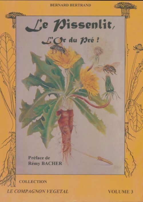Le pissenlit l'or du pré - Bernard Bertrand -  Le compagnon végétal - Livre